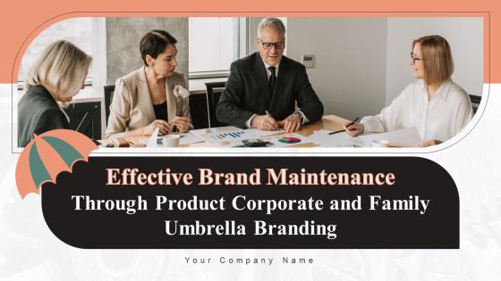 Effective Brand Maintenance Through Product Corporate And Family Umbrella Branding Complete Deck