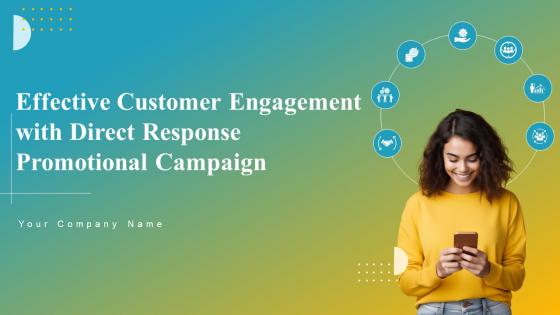 Effective Customer Engagement With Direct Response Promotional Campaign Ppt Powerpoint Presentation Complete Deck