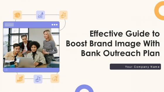 Effective Guide To Boost Brand Image With Bank Outreach Plan Ppt Slide Strategy CD V