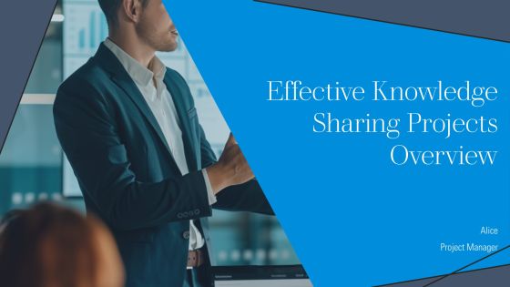 Effective Knowledge Sharing Projects Overview PPT Slides AT