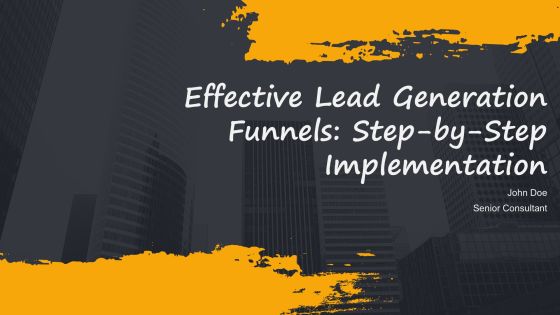 Effective Lead Generation Funnels Step By Step Implementation PPT Summary AT