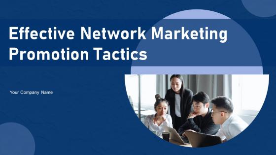 Effective Network Marketing Promotion Tactics Ppt Powerpoint Presentation Complete Deck With Slides