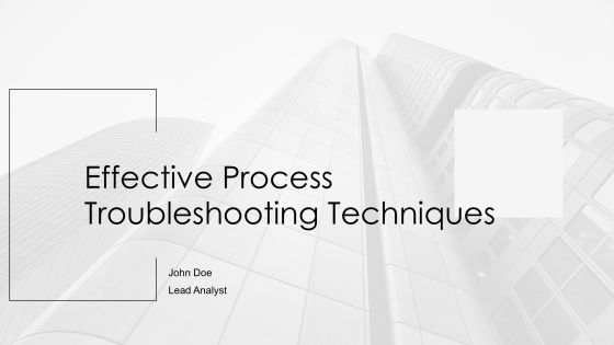 Effective Process Troubleshooting Techniques PPT Information AT