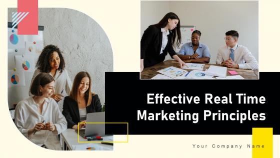 Effective Real Time Marketing Principles Ppt PowerPoint Presentation Complete Deck With Slides