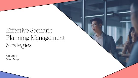 Effective Scenario Planning Management Strategies PPT Information AT