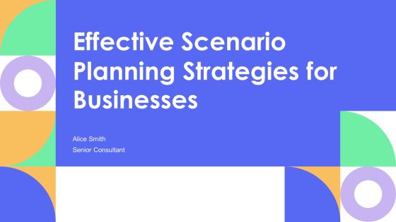 Effective Scenario Planning Strategies For Businesses PPT Slides AT