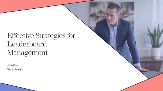 Effective Strategies For Leaderboard Management PPT Summary AT