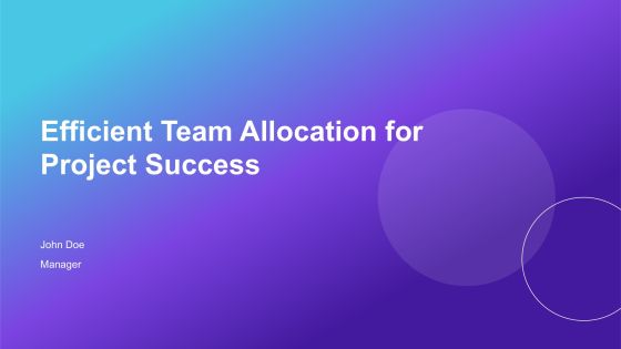 Efficient Team Allocation For Project Success PPT Presentation AT