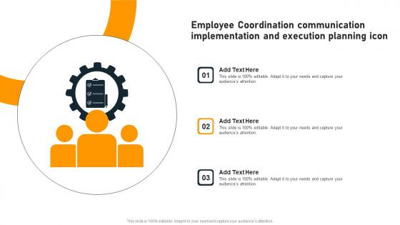 Employee Coordination Communication Implementation And Execution Planning Icon Formats Pdf