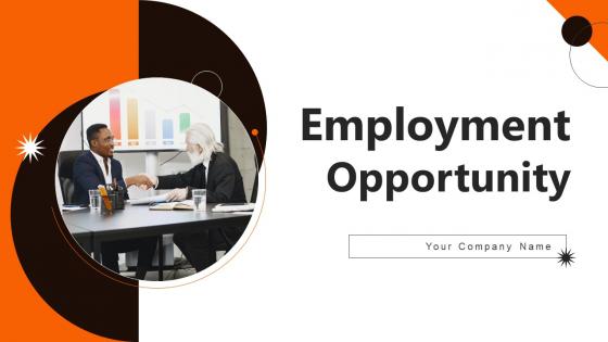 Employment Opportunity Ppt Powerpoint Presentation Complete Deck With Slides