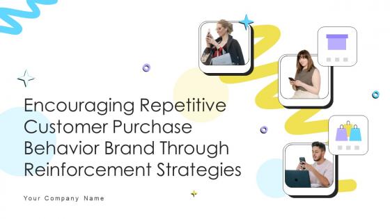 Encouraging Repetitive Customer Purchase Behavior Brand Through Reinforcement Strategies Ppt Template