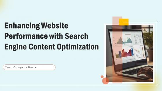 Enhancing Website Performance With Search Engine Content Optimization Complete Deck Enhancing Website Performance With Search Engine Content Optimization Complete Deck