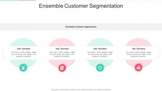 Ensemble Customer Segmentation In Powerpoint And Google Slides Cpb Ensemble Customer Segmentation In Powerpoint And Google Slides Cpb