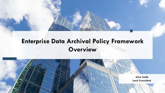 Enterprise Data Archival Policy Framework Overview PPT Presentation AT