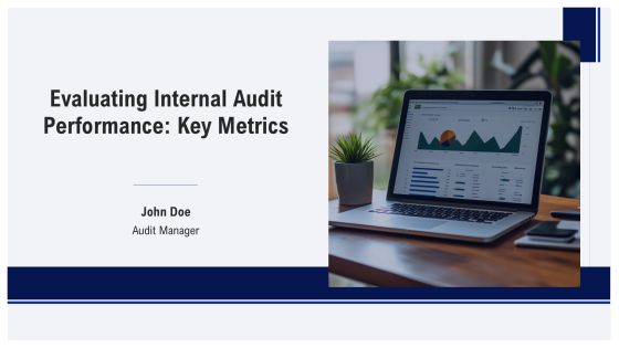 Evaluating Internal Audit Performance Key Metrics PPT Guidelines AT