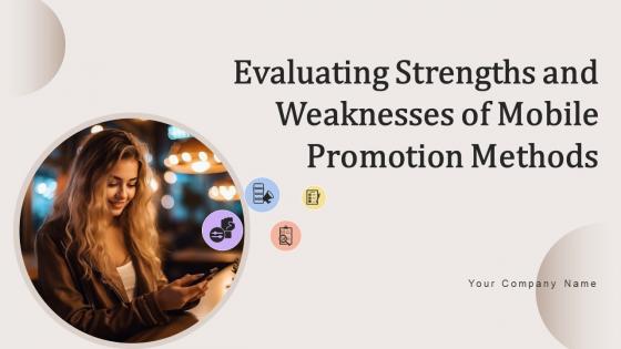 Evaluating Strengths And Weaknesses Of Mobile Promotion Methods Complete Deck