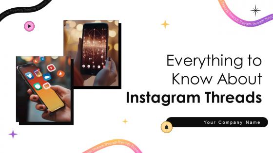 Everything To Know About Instagram Threads Ppt Powerpoint Presentation AI CD V