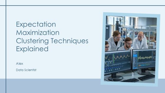 Expectation Maximization Clustering Techniques Explained PPT Designs AT