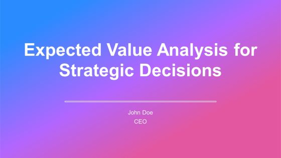Expected Value Analysis For Strategic Decisions PPT Example AT