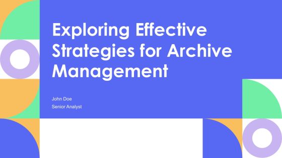 Exploring Effective Strategies For Archive Management PPT Graphics AT