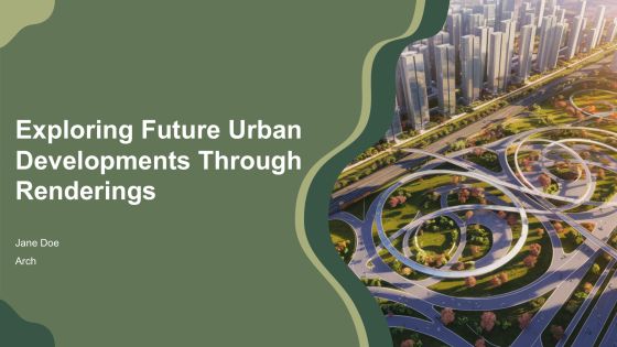 Exploring Future Urban Developments Through Renderings PPT Sample AT
