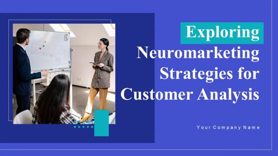 Exploring Neuromarketing Strategies For Customer Analysis Complete Deck