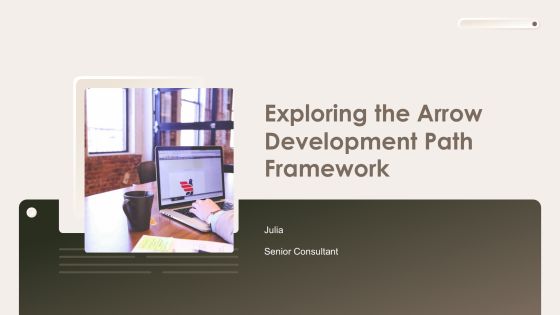 Exploring The Arrow Development Path Framework PPT Slides AT