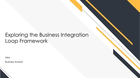 Exploring The Business Integration Loop Framework PPT Mockup AT