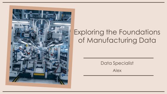 Exploring The Foundations Of Manufacturing Data PPT Sample AT