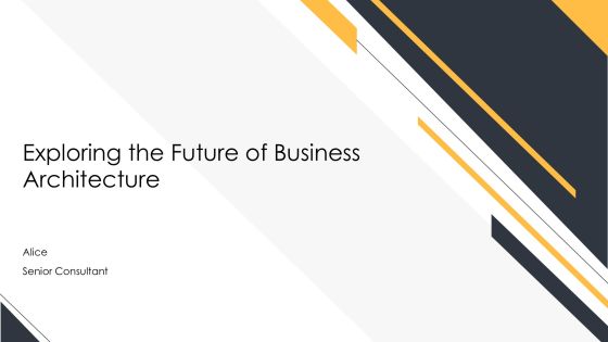 Exploring The Future Of Business Architecture PPT Example AT