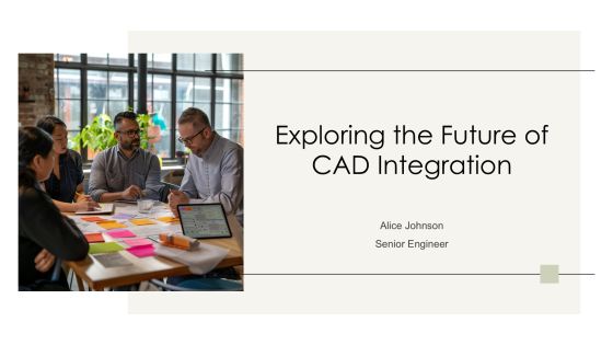 Exploring The Future Of Cad Integration PPT Example AT