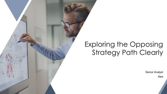 Exploring The Opposing Strategy Path Clearly PPT Example AT