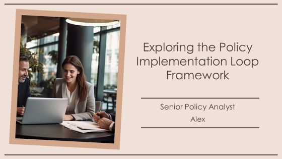 Exploring The Policy Implementation Loop Framework PPT Graphics AT