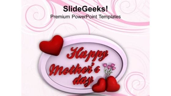 Express Your Feelings On Mothers Day PowerPoint Templates Ppt Backgrounds For Slides 0513