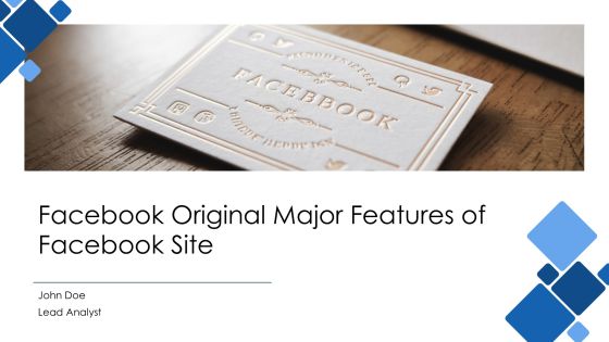 Facebook Original Major Features Of Facebook Site PPT Example AT