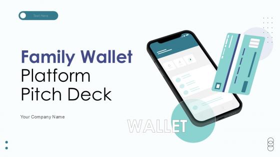 Family Wallet Platform Pitch Deck Ppt Template Family Wallet Platform Pitch Deck Ppt Template
