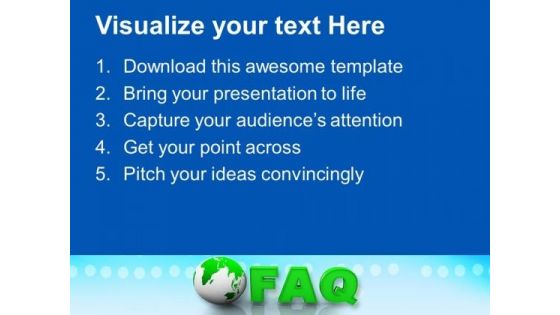 Faq Globe Business PowerPoint Templates And PowerPoint Themes 1112