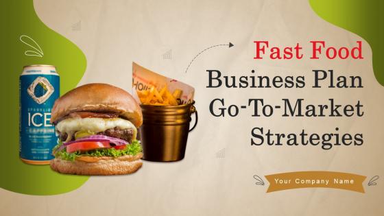 Fast Food Business Plan Go To Market Strategies Fast Food Business Plan Go To Market Strategies