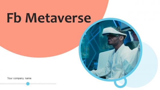 Fb Metaverse Ppt Powerpoint Presentation Complete Deck With Slides