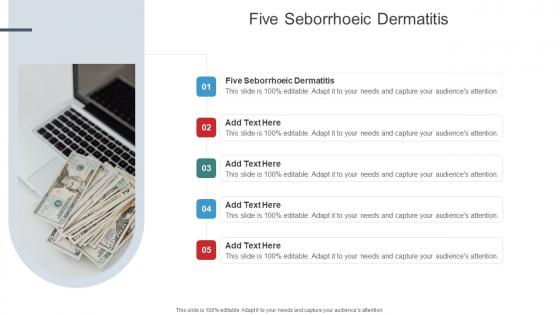 Five Seborrhoeic Dermatitis In Powerpoint And Google Slides Cpb