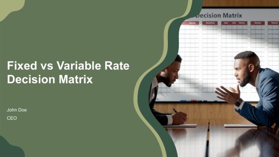 Fixed Vs Variable Rate Decision Matrix PPT Information AT