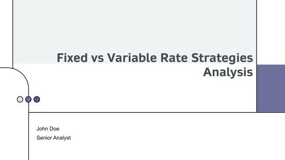 Fixed Vs Variable Rate Strategies Analysis PPT Information AT