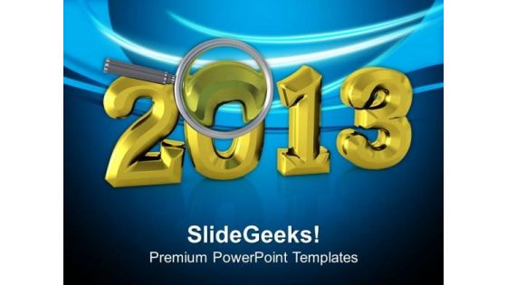 Focus On 2013 Upcoming New Year PowerPoint Templates Ppt Backgrounds For Slides 0513