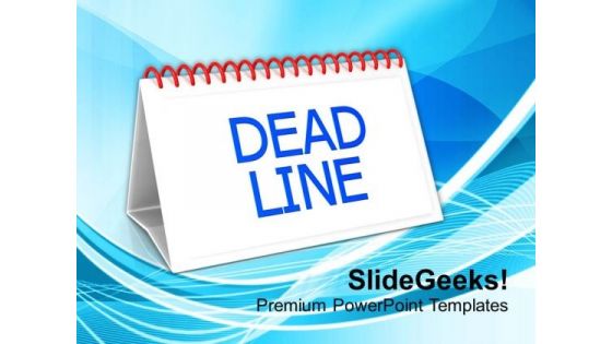 Follow Your Dead Lines For Success PowerPoint Templates Ppt Backgrounds For Slides 0713