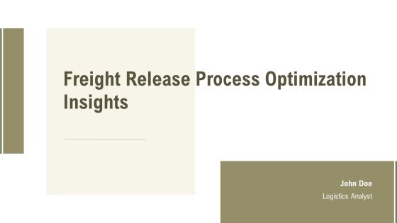 Freight Release Process Optimization Insights PPT Guidelines AT