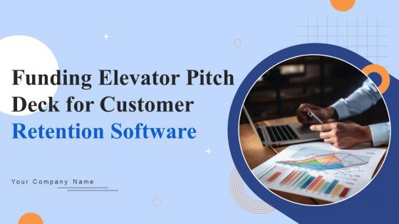 Funding Elevator Pitch Deck For Customer Retention Software Ppt Powerpoint Presentation Complete Deck Funding Elevator Pitch Deck For Customer Retention Software Ppt Powerpoint Presentation Complete Deck