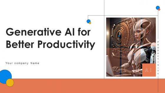 Generative AI For Better Productivity Ppt Powerpoint Presentation AI CD V Generative AI For Better Productivity Ppt Powerpoint Presentation AI CD V