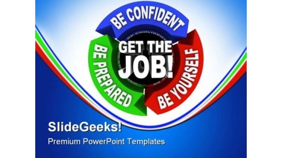 Get The Job Business PowerPoint Template 0910