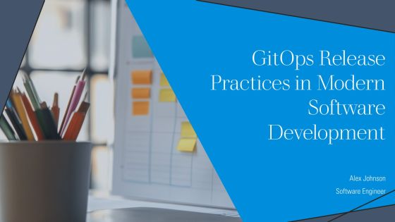 Gitops Release Practices In Modern Software Development PPT Powerpoint AT