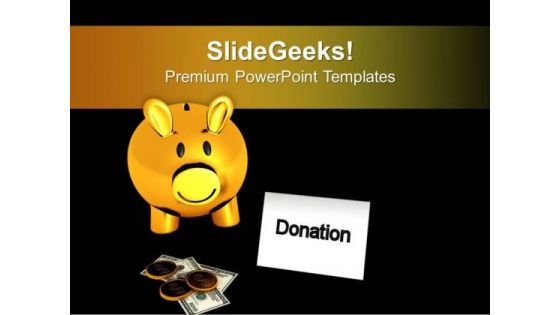 Give Some Part Of Saving For Donation PowerPoint Templates Ppt Backgrounds For Slides 0413